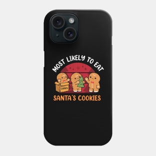 Most Likely To Eat Santas Cookies Christmas Family Matching Phone Case