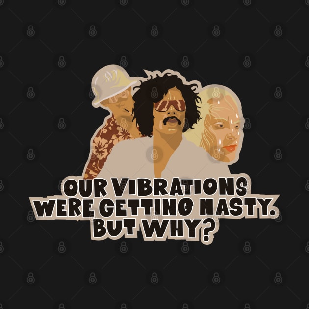 Fear and Loathing in Las Vegas - Our vibrations were getting nasty. But why? by Boogosh