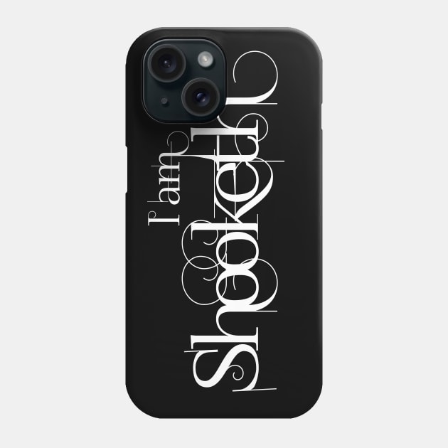 I am Shooketh Phone Case by Ambrosia Salad