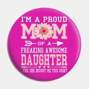 I am a proud mom of a freaking daughter Pin