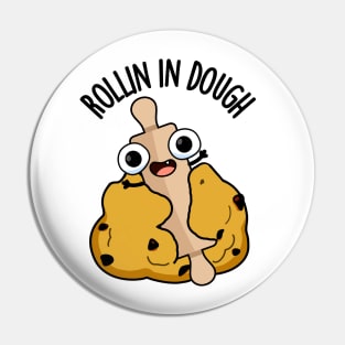 Rollin In Dough Funny Baking Puns Pin