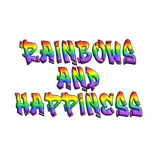 Rainbows and Happiness T-Shirt