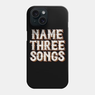 Name Three Songs -- Country Meme Mashup Phone Case