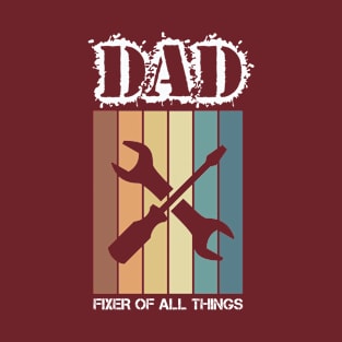 DAD Fixer of All Things T-Shirt