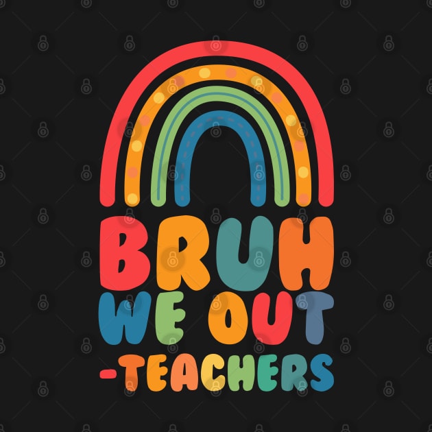 bruh we out teachers by BYNDART