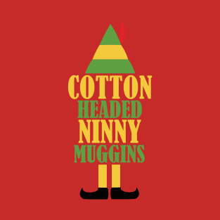 Elf Cotton Headed Ninny Muggins T-Shirt