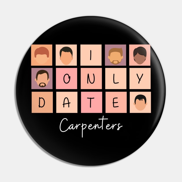 I Only Date Carpenters Pin by fattysdesigns