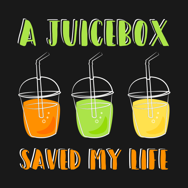 A Juice Box Saved My Life T-Shirt Funny Type 1 Diabetes Tee by blimbercornbread