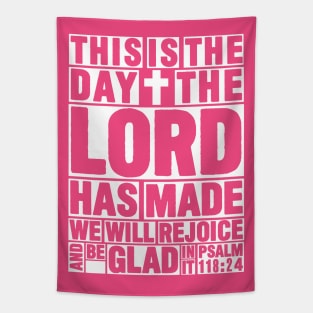 Psalm 118:24 This is the day the Lord has made Tapestry