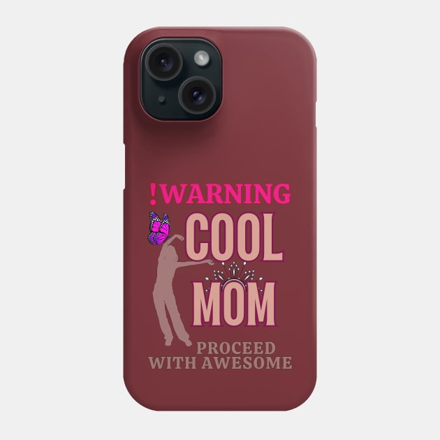 Warning! Cool Mom - Funny mothers day Phone Case by SEIKA by FP