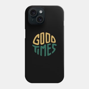 Good Times Phone Case