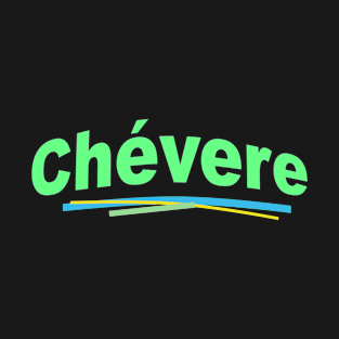 Chévere - Cool in Spanish T-Shirt