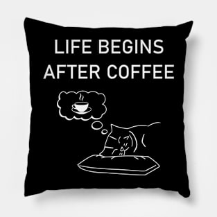 Funny Cat Quote Life Begin After Coffee Pillow