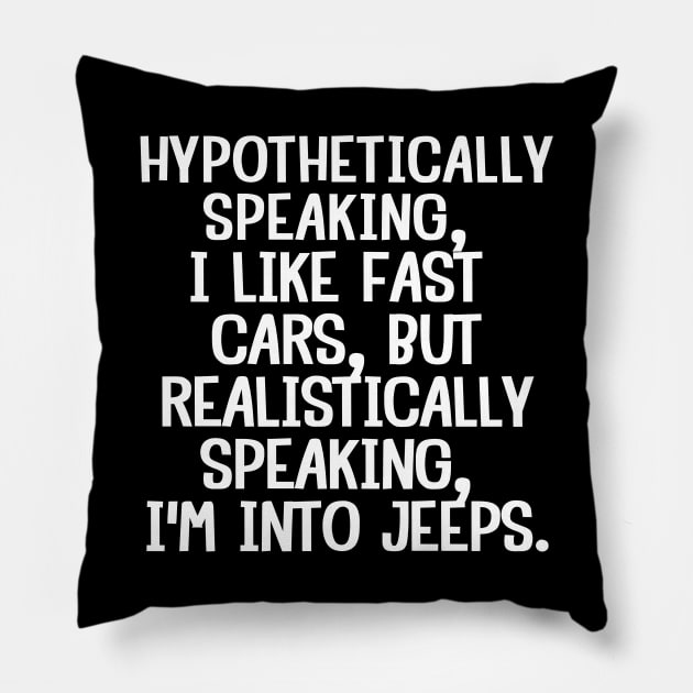 To be honest, I'm into jeeps. Pillow by mksjr