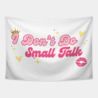 I don’t do small talk Tapestry