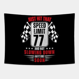 77th Birthday Speed Limit Sign 77 Years Old Racing Tapestry