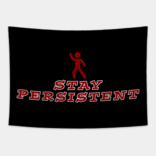 Stay Persistent Tapestry