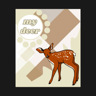 My Deer T-Shirt