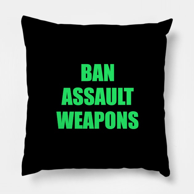 Ban assault  weapons, Ban assault  rifles, protect kids not guns Pillow by InspireMe