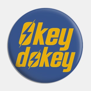 Okey Dokey Pin