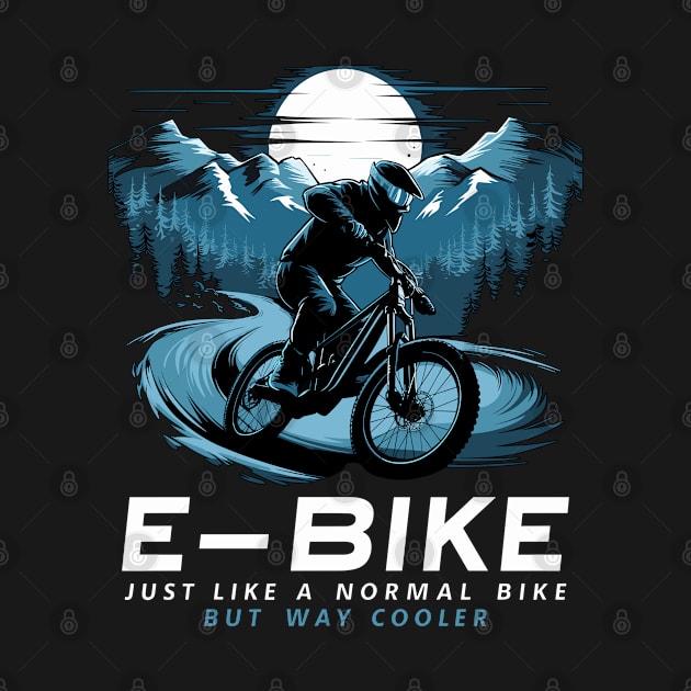 E-Bike Saying Ebiker Cyclist Mountains Nature by Macphisto Shirts