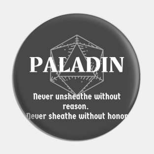 "never Unsheathe Without Reason. Never Sheathe Without Honor" Paladin Class Print Pin