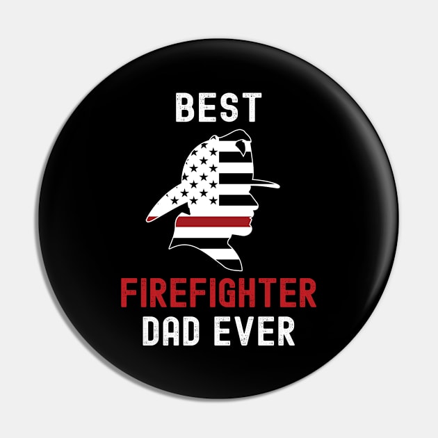 Best Firefighter Dad Ever, Fireman American Flag Pin by Fabvity