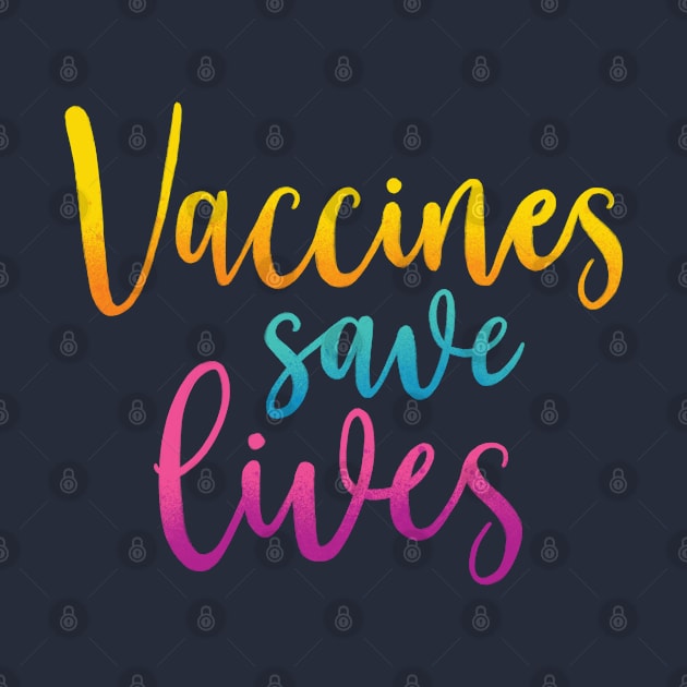 Vaccines Save Lives by Kudden