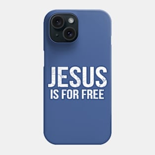 Jesus Is For Free Cool Motivational Christian Phone Case