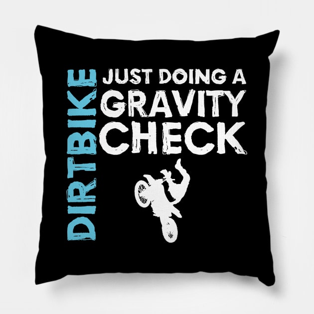 Dirt Biking - Just Doing A Gravity Check Pillow by Kudostees