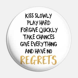 Have No Regrets Pin