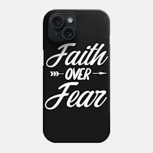 Faith Over Fear Phone Case