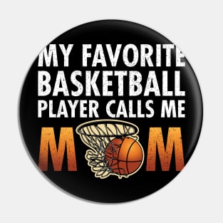 'My Favorite Basketball Player Calls Me Mom' Pin