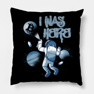 I Was Here Astronaut Funny Bitcoin Crypto BTC Gift Pillow