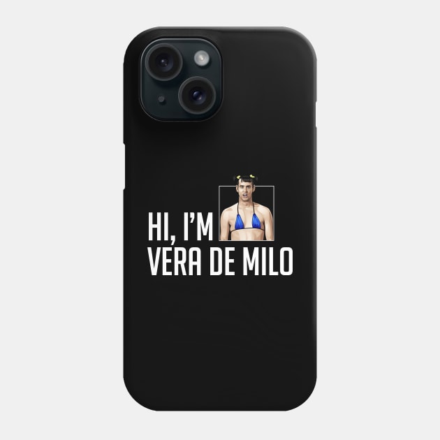 Hi, I'm Vera De Milo Phone Case by BodinStreet