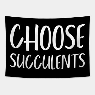 Choose Succulents Tapestry