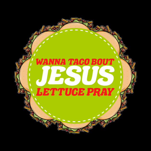 Jesus Texas Taco Gift for a Taco & Texas Lover by Mago89