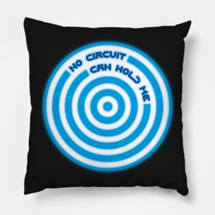 No Circuit Can Hold Me T-Shirt Pillow