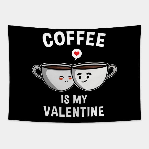 Coffee Is My Valentine Funny Valentines Tapestry by TheBeardComic