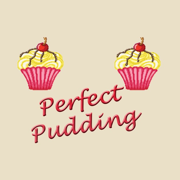 Perfect Pudding Funny by sassySarcastic