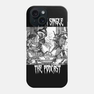 Why I'm Single (Death Metal) Shirt Phone Case