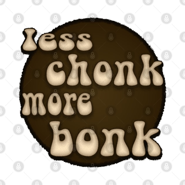 Less Chonk More Bonk by SolarCross