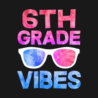 6th Grade Vibes First Day Of School Back To School T-Shirt