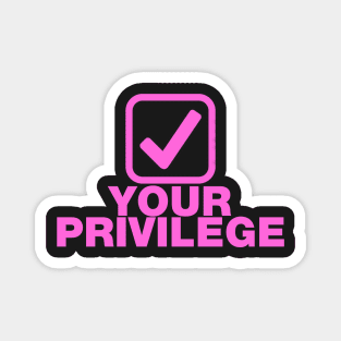 Check your privilege tick box pink design Magnet