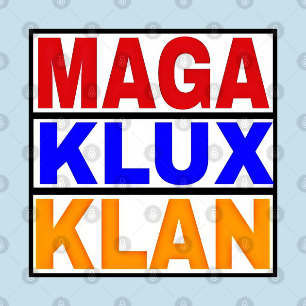 NO GODS - NO MASTERS - NO NAZIS - NO FASCISTS - MAGA KLUX KLAN - Double-sided by SubversiveWare