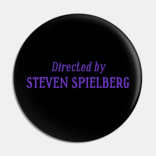 Directed by Steven Spielberg Pin