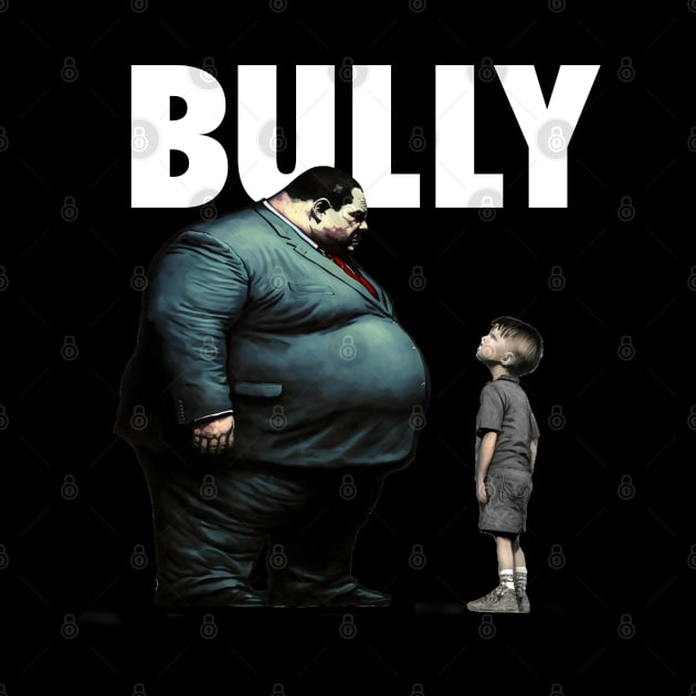 Bully No. 1: You are NOT the Boss of Me... not today! On a Dark Background by Puff Sumo