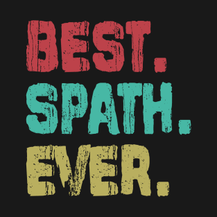 Spath, Best Name Ever, Name , Birthday, Middle name, FamilySpath Middle Name T-Shirt