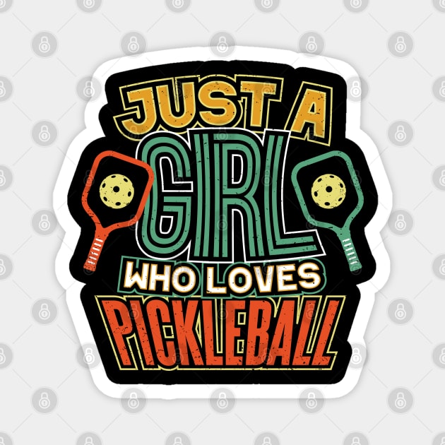 Just a Girl who loves Pickleball Magnet by aneisha