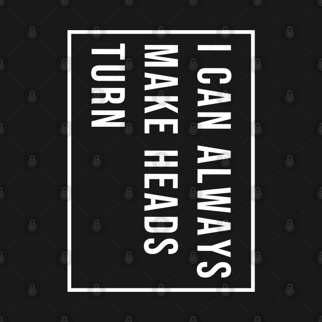 I can always make heads turn Puns Kids Hoodie TeePublic